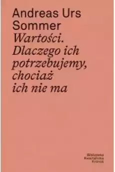 Wartości Dlaczego ich potrzebujemy chociaż Książki Religia