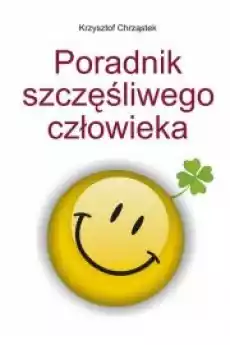 Poradnik szczęśliwego człowieka Książki Ezoteryka senniki horoskopy