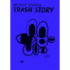 Trash Story Książki Literatura piękna