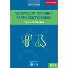 Teoria i praktyka Vademecum Technika Farmaceutycznego Tom 1 Książki Podręczniki i lektury