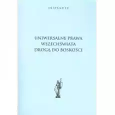 Uniwersalne prawa wszechświata drogą do boskości Książki Poradniki