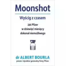 Moonshot Wyścig z czasem Jak Pfizer w dziewięć miesięcy dokonał niemożliwego Książki Literatura faktu