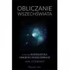 Obliczanie Wszechświata O tym jak matematyka Książki Nauki ścisłe