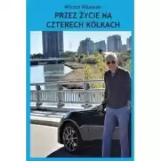 Przez życie na czterech kółkach Książki Biograficzne