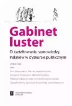 Gabinet luster O kształtowaniu samowiedzy Polaków w dyskursie publicznym Książki Ebooki