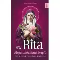 Św Rita Moja ukochana święta Życie cuda Książki Religia