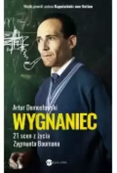 Wygnaniec 21 scen z życia Zygmunta Baumana Książki Biograficzne