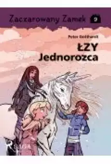 Zaczarowany Zamek 9 Łzy Jednorożca Książki Ebooki