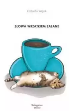 Słowa wrzątkiem zalane Książki