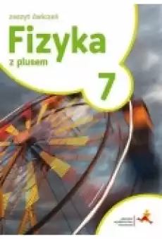 Fizyka z plusem 7 Zeszyt ćwiczeń Szkoła podstawowa Książki Podręczniki i lektury