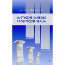 Mistyczne symbole i polityczne realia Tom 4 Książki Historia