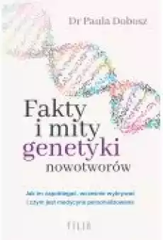 Fakty i mity genetyki nowotworów Książki Literatura faktu