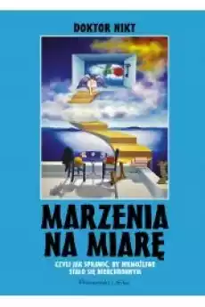 Marzenia na miarę Książki Nauki społeczne Psychologiczne