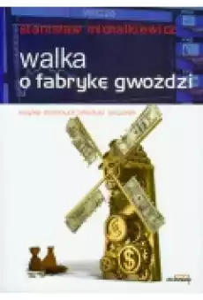 Walka o fabrykę gwoździ Książki Nauki humanistyczne