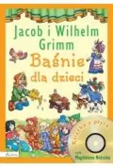 Baśnie dla dzieci Jacob i Wilhelm Grimm Książka z płytą Książki Dla dzieci