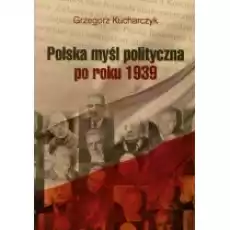 Polska myśl polityczna po roku 1939 Książki Historia