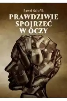 Prawdziwie spojrzeć w oczy Książki Audiobooki