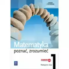 Matematyka Poznać zrozumieć Podręcznik Klasa 1 Liceum i technikum Zakres podstawowy Książki Podręczniki i lektury