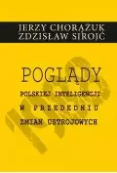 Poglądy polskiej inteligencji w przededniu zmian ustrojowych Książki Nauki humanistyczne