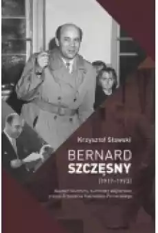 Bernard Szczęsny 19191993 Książki Biograficzne