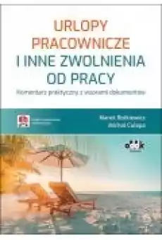 Urlopy pracownicze i inne zwolnienia od pracy Książki Prawo akty prawne