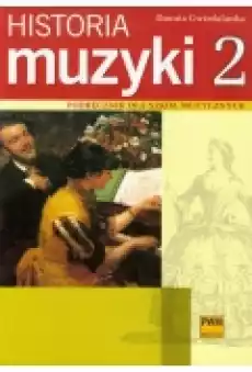 Historia muzyki 2 Podręcznik dla szkół muzycznych Barok Klasycyzm Romantyzm Książki Podręczniki i lektury