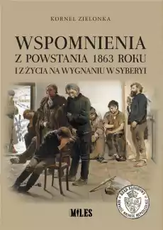 Wspomnienia z Powstania 1863 roku i z życia na Książki Historia