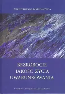 Bezrobocie Jakość życia Uwarunkowania Książki Nauki humanistyczne