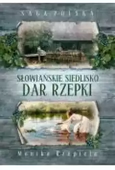 Słowiańskie siedlisko Dar Rzepki Saga Polska Książki Literatura obyczajowa