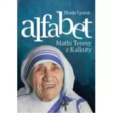 Alfabet matki teresy z kalkuty Książki Religia