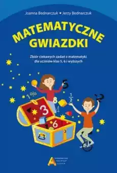 Matematyczne gwiazdki Zbiór ciekawych zadań z matematyki Książki