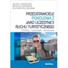 Przedstawiciele pokolenia Z jako uczestnicy ruchu turystycznego Potrzeby motywacje zachowania Książki Podręczniki i lektury