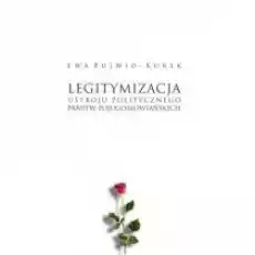 Legitymizacja ustroju politycznego państw Książki Nauki humanistyczne