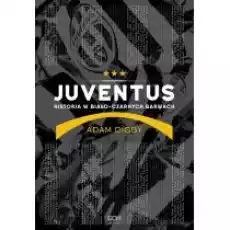 Juventus Historia w białoczarnych barwach Książki Sport