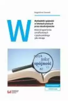 Wykładniki spójności w tekstach pisanych przez obcokrajowców Książki Ebooki