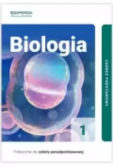 Biologia 1 Podręcznik Szkoły ponadpodstawowe Zakres podstawowy Książki Podręczniki i lektury