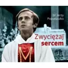 Zwyciężaj sercem Książki PoezjaDramat