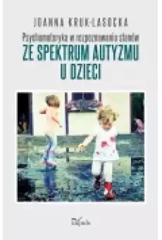 Psychomotoryka w rozpoznawaniu stanów ze spektrum autyzmu u dzieci Książki Ebooki