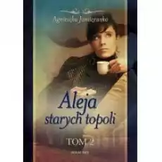 Aleja starych topoli Tom 2 Książki Literatura obyczajowa