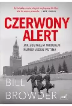 Czerwony alert Jak zostałem wrogiem numer jeden Putina Książki Literatura faktu