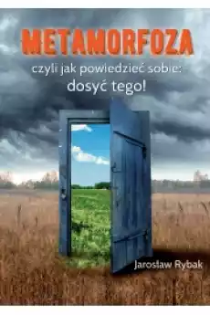 Metamorfoza czyli jak powiedzieć sobie dosyć tego Książki Nauki społeczne Psychologiczne