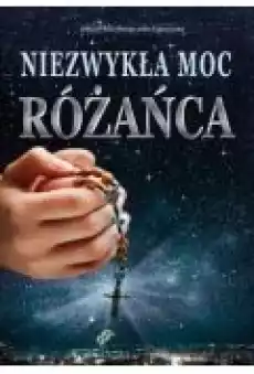 Niezwykła moc różańca Książki Ebooki