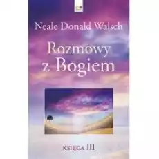 Rozmowy z Bogiem Tom 3 Książki Religia