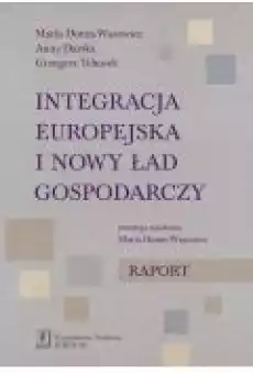 Integracja europejska i nowy ład gospodarczy Książki Ebooki