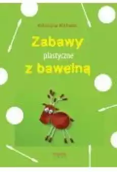 Zabawy plastyczne z bawełną Książki Ebooki