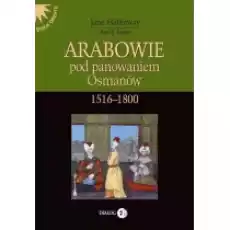 Arabowie pod panowaniem Osmanów 15161800 Książki Historia