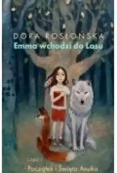 Emma wchodzi do lasu Tom 1 Początek i święto Anuka Książki Fantastyka i fantasy