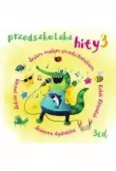 Przedszkolaka Hity 3 CD Muzyka