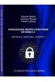 ZARZĄDZANIE BEZPIECZEŃSTWEM INFORMACJI METODYKA IDEOLOGIA PAŃSTWO Książki Ebooki