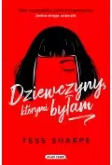 Dziewczyny którymi byłam Książki Ebooki